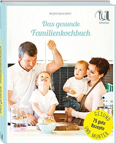 Download Das gesunde Familienkochbuch: natürlich kochen - ausgewogen ernähren - genussvoll leben. 75 ausgewogene Rezepte, frisch und leicht, für mehr Genuss am Familientisch Download Das gesunde Familienkochbuch: natürlich kochen - ausgewogen ernähren - genussvoll leben. 75 ausgewogene Rezepte, frisch und leicht, für mehr Genuss am Familientisch