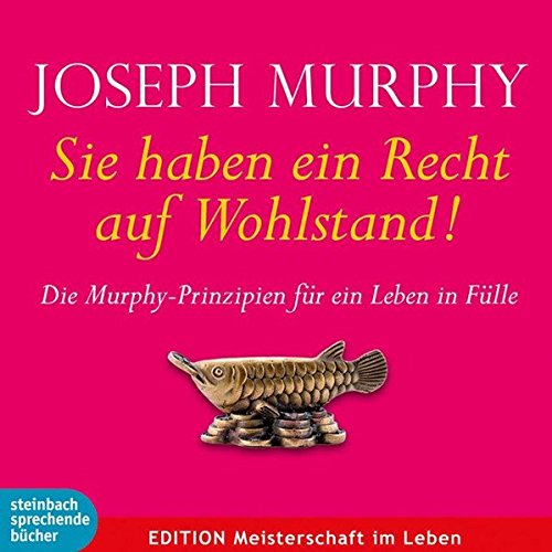 Download Sie haben ein Recht auf Wohlstand: Die Murphy-Prinzipien für ein Leben in Fülle Download Sie haben ein Recht auf Wohlstand: Die Murphy-Prinzipien für ein Leben in Fülle