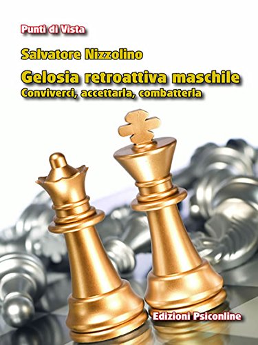 Download Gelosia retroattiva maschile. Conviverci, accettarla, combatterla Download Gelosia retroattiva maschile. Conviverci, accettarla, combatterla