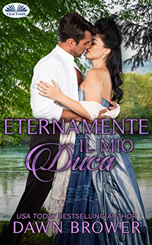 Dawn Brower - Ever beloved vol. 04 Eternamente mio Duca (2019)