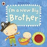 I'm a New Big Brother: A Pirate Pete book (Pirate Pete & Princess Polly)