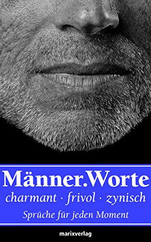 Download Männer.Worte: Charmant, frivol, zynisch. Sprüche für jede Moment Download Männer.Worte: Charmant, frivol, zynisch. Sprüche für jede Moment