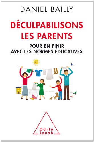 couverture de : D&eacute;culpabilisons les parents