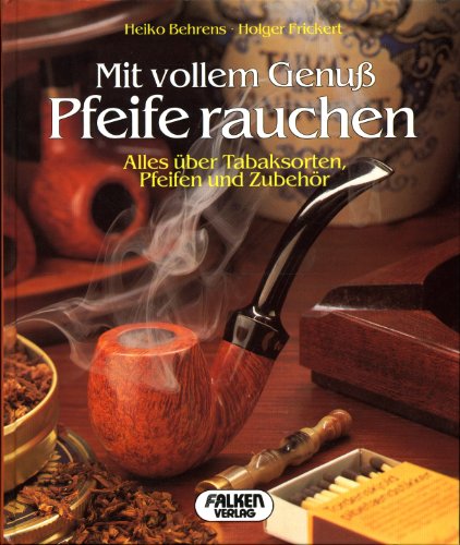 Download Mit vollem Genuß Pfeife rauchen. Alles über Tabaksorten, Pfeifen und Zubehör. Download Mit vollem Genuß Pfeife rauchen. Alles über Tabaksorten, Pfeifen und Zubehör.