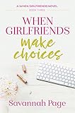 Image de When Girlfriends Make Choices (English Edition)