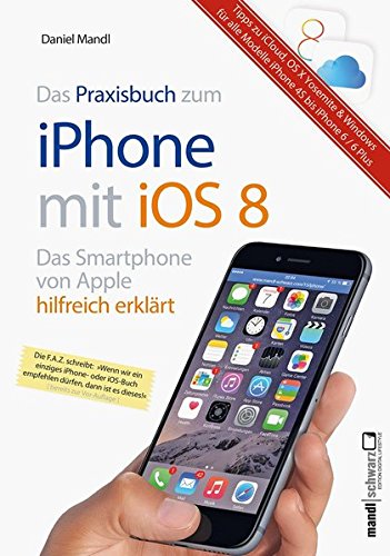 Download iPhone 6 / 6 Plus in der Praxis mit iOS 8 : Infos zum Datentausch mit OS X Mavericks / Yosemite und iCloud / iCloud Drive - für alle iPhones ab Modell-Generation 4S