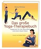 Das große Yoga-Therapiebuch - Yogapraxis für die Gesundheit und einen klaren Geist - Vorwort von Rüdiger Dahlke by 