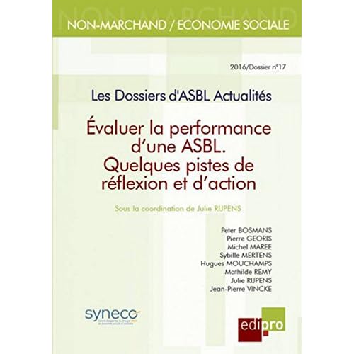 Evaluer la performance d'une ASBL - Quelques pistes de réflexion et d'action Evaluer la performance d'une ASBL - Quelques pistes de réflexion et d'action