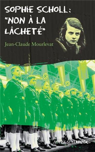 Sophie Scholl 'non à la lacheté'