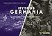 Mythos Germania: Vision und Verbrechen (Edition Berliner Unterwelten im Ch. Links Verlag) by 