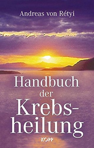 Preisvergleich Produktbild Handbuch der Krebsheilung. Alternative Wege zur Gesundheit