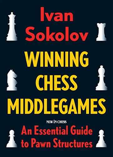 Download Winning Chess Middlegames: An Essential Guide to Pawn Structures