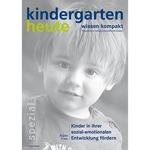 Kinder in ihrer sozial-emotionalen Entwicklung fördern Kinder in ihrer sozial-emotionalen Entwicklung fördern