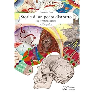 Storia di un poeta distratto: Da scrittore a scritto Storia di un poeta distratto: Da scrittore a scritto