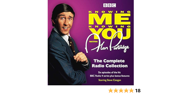 Knowing Me Knowing You With Alan Partridge c Radio 4 Comedy Marber Patrick Coogan Steve Marber Patrick Front Rebecca Coogan Steve Amazon Co Uk Books