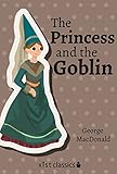 The Princess and the Goblin (Xist Classics) (English Edition) by 
