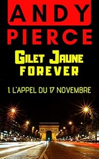 Gilet Jaune forever  - L'Appel du 17 novembre par Andy Pierce