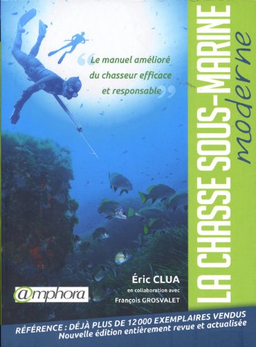 Télécharger La chasse sous-marine moderne : Le manuel amélioré du chasseur efficace et responsable PDF Ebook En Ligne Télécharger La chasse sous-marine moderne : Le manuel amélioré du chasseur efficace et responsable PDF Ebook En Ligne