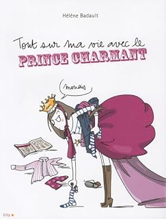 jaquette livre Tout sur ma vie avec le Prince Charmant