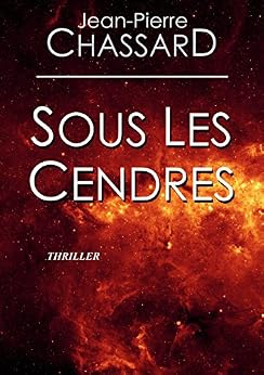 SOUS LES CENDRES par [CHASSARD, Jean-Pierre]