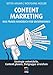 Content Marketing: Das Praxis-Handbuch für Unternehmen: Strategie entwickeln, Content planen, Zielgruppe erreichen by