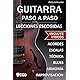 Guitarra paso a paso: Lecciones Escogidas con vídeos