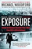 Exposure: Inside the Olympus Scandal: How I Went from CEO to Whistleblower by 