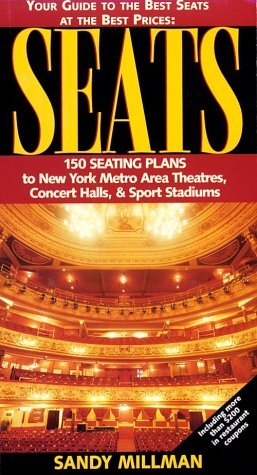 Seats: Your Guide to the Best Seats at the Best Prices : 150 Seating Plans to New York Metro Area Theatres, Concert Halls, & Sport Stadiums by Sandy Millman (1998-12-02) francais