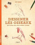 Dessiner les oiseaux : Une méthode simple pour apprendre à dessiner
