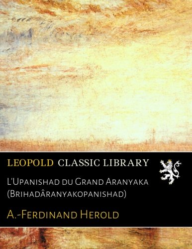 Télécharger L'Upanishad du Grand Aranyaka (Brihadâranyakopanishad) Livre eBook France