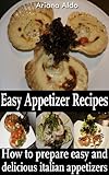 Image de How to Prepare Easy and Delicious Italian Appetizers (Easy Recipes Book 1) (English Edition)
