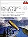 Facilitating with Ease!: Core Skills for Facilitators, Team Leaders and Members, Managers, Consultants, and Trainers (English Edition) by Ingrid Bens