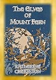  THE ELVES OF MOUNT FERN - The Adventures of elves, fairies and pixies of Mount Fern (English Edition)