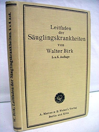 Säuglingskrankheiten: aus: Leitfaden der Kinderheilkunde : für Studierende und Ärzte, Teil 1