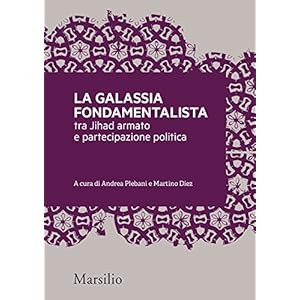 La galassia fondamentalista: Tra jihad armato e partecipazione politica (Meticciati Vol. 1) La galassia fondamentalista: Tra jihad armato e partecipazione politica (Meticciati Vol. 1)