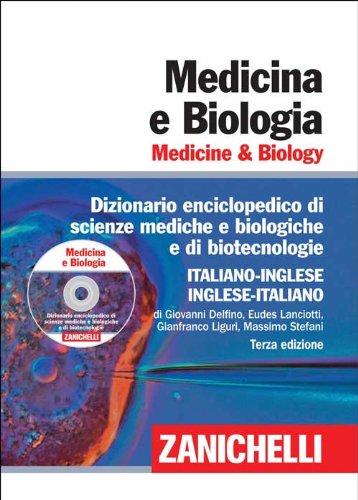 Medicina e biologia. Medicine & biology. Dizionario enciclopedico di scienze mediche e biologiche e di biotecnologie. Italiano-inglese, inglese-italiano. Con DVD-ROM. Con aggiornamento online Medicina e biologia. Medicine & biology. Dizionario enciclopedico di scienze mediche e biologiche e di biotecnologie. Italiano-inglese, inglese-italiano. Con DVD-ROM. Con aggiornamento online
