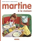Martine, numéro 12 : Martine à la maison