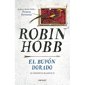El Bufón Dorado (El Profeta Blanco 2)