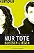 Nur Tote bleiben liegen: Entfesseln Sie das lebendige Potenzial in Ihrem Unternehmen by Anja Förster, Peter Kreuz
