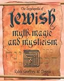 The Encyclopedia of Jewish Myth, Magic and Mysticism (English Edition) by 