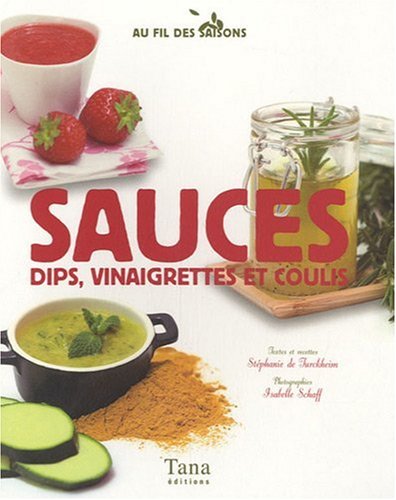 couverture de : Sauces, dips, vinaigrttes et coulis