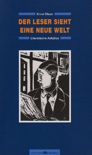 Der Leser sieht eine neue Welt: Literarische Aufsätze