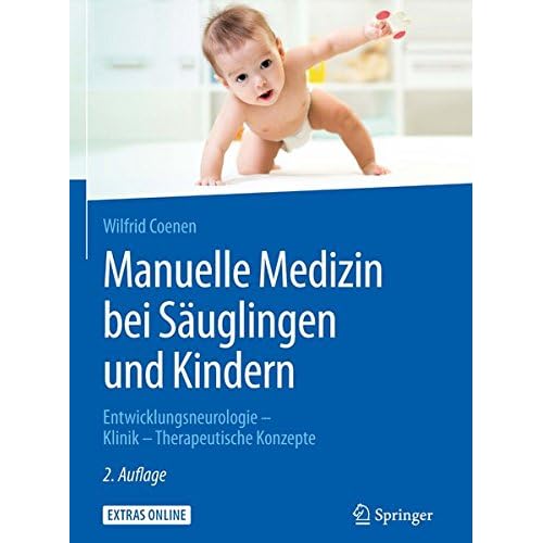 [PDF] Manuelle Medizin bei Sáuglingen und Kindern: Entwicklungsneurologie - Klinik - Therapeutische Konzepte KOSTENLOS DOWNLOAD