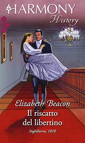 Elizabeth Beacon - Un gentiluomo per ogni stagione Vol. 04 Il riscatto del libertino (2016)