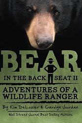 Bear in the Back Seat II: Adventures of a Wildlife Ranger in the Great