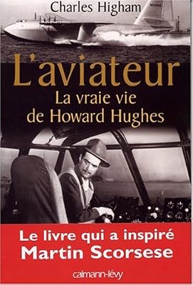 CALMANN-LEVY L'aviateur : La vraie vie de Howard Hughes