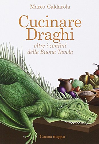 Download Cucinare draghi. Oltre i confini della buona tavola Download Cucinare draghi. Oltre i confini della buona tavola