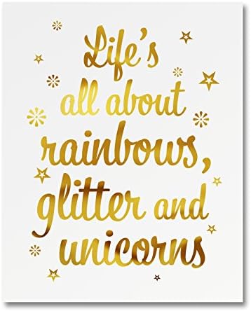 “Life’s All About Rainbows Glitter And Unicorns” Gold Foil Art Print Small Poster - 300gsm Silk Paper Card Stock, Home Office Wall Art Decor, Inspirational Motivational Encouraging Quote 8" x 10"