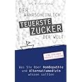 Der wahrscheinlich teuerste Zucker der Welt: Was Sie über Homöopathie und Alternativmedizin wissen sollten