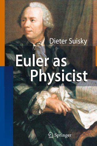 Euler as Physicist by Dieter Suisky (2008-12-23)